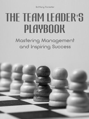 cover image of The Team Leader's Playbook  Mastering Management and Inspiring Success